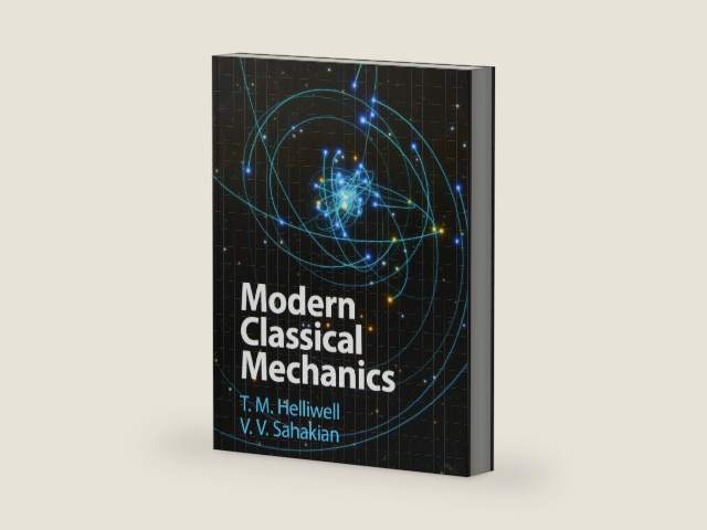 Modern Classical Mechanics by T. M. Helliwell