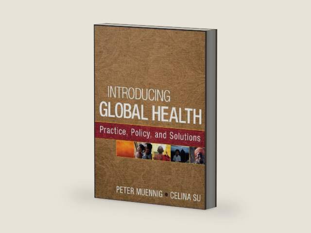Introducing Global Health: Practice, Policy, and Solutions by Peter Muennig