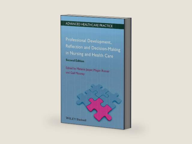 Professional Development, Reflection and Decision-Making in Nursing and Healthcare (Advanced Healthcare Practice) by Melanie Jasper