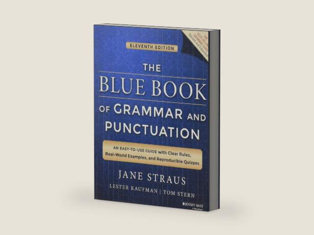The Blue Book of Grammar and Punctuation: An Easy-to-Use Guide with Clear Rules, Real-World Examples, and Reproducible Quizzes by Jane Straus