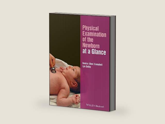 Physical Examination of the Newborn at a Glance (At a Glance (Nursing and Healthcare)) by Denise Campbell