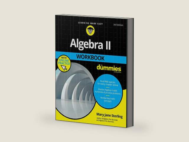 Algebra II Workbook For Dummies by Mary Jane Sterling