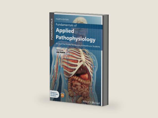 Fundamentals of Applied Pathophysiology: An Essential Guide for Nursing and Healthcare Students by Ian Peate