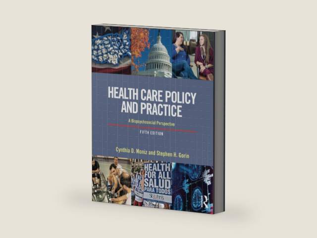 Health Care Policy and Practice: A Biopsychosocial Perspective by Cynthia Moniz