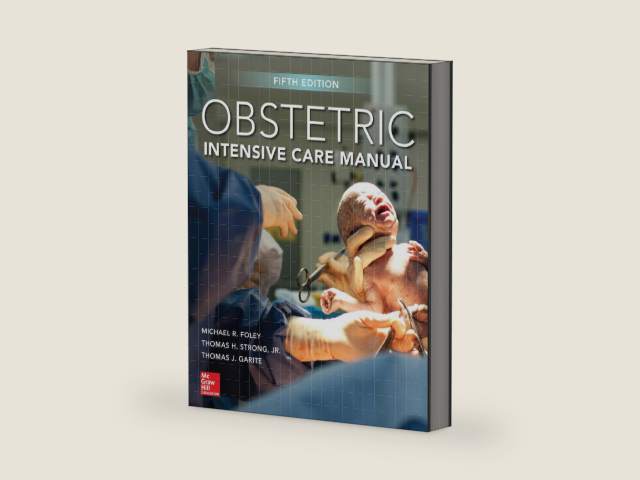 Obstetric Intensive Care Manual, Fifth Edition by Michael R. Foley
