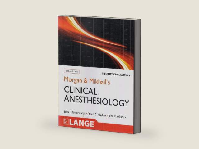 MORGAN& MIKHAIL'S CLINICAL ANESTHESIOLOGy by BUTTERWORTh