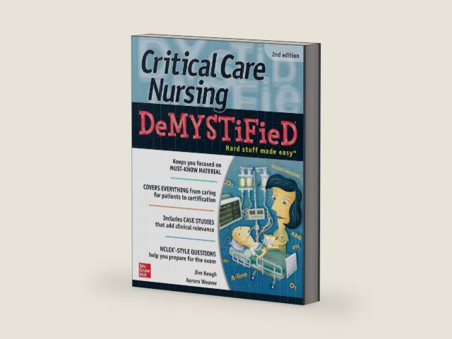Critical Care Nursing DeMYSTiFieD, Second Edition by Jim Keogh