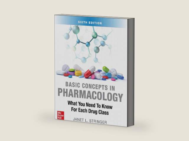 Basic Concepts in Pharmacology: What You Need to Know for Each Drug Class, Sixth Edition by STRINGER