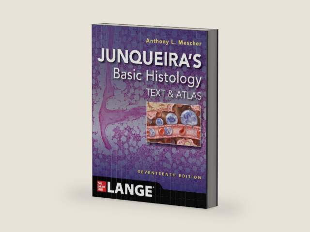 Junqueira's Basic Histology: Text and Atlas, Seventeenth Edition by Anthony L. Mescher