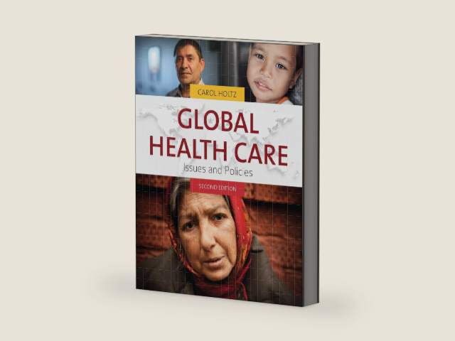 Global Health Care: Issues and Policies by Carol Holtz