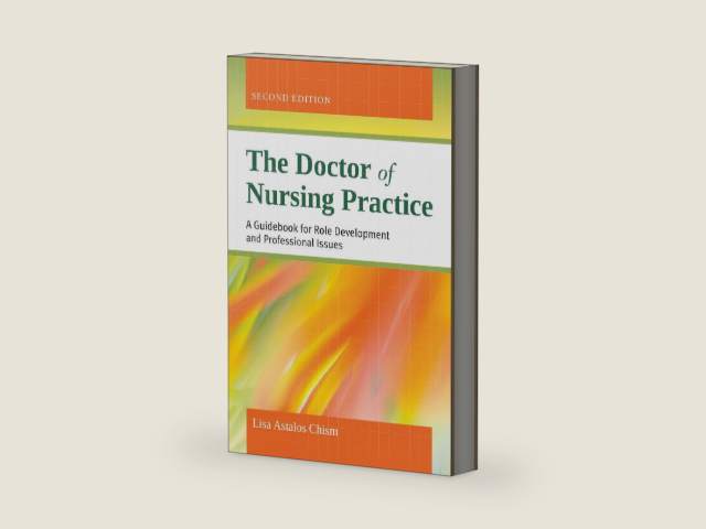 The Doctor of Nursing Practice by Lisa Astalos Chism