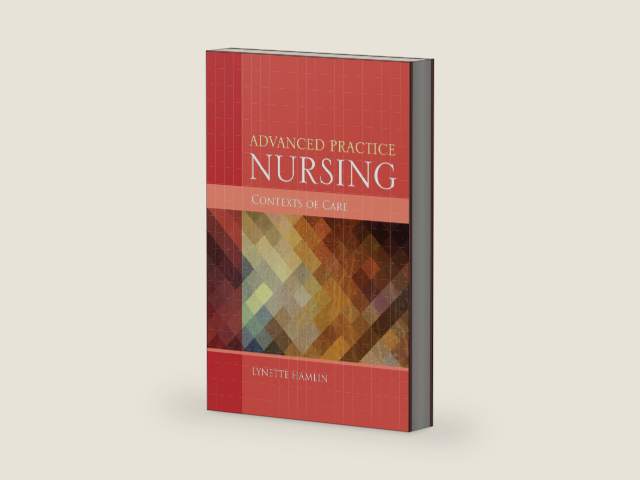 Advanced Practice Nursing Contexts of Care by Lynette Hamlin