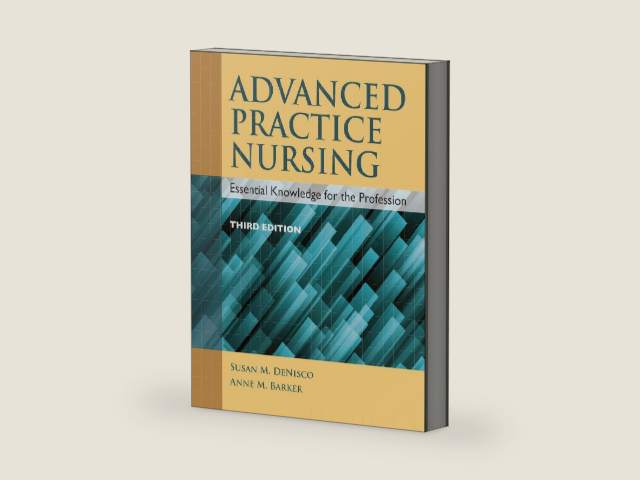 Advanced Practice Nursing: Essential Knowledge for the Profession by Susan M. DeNisco