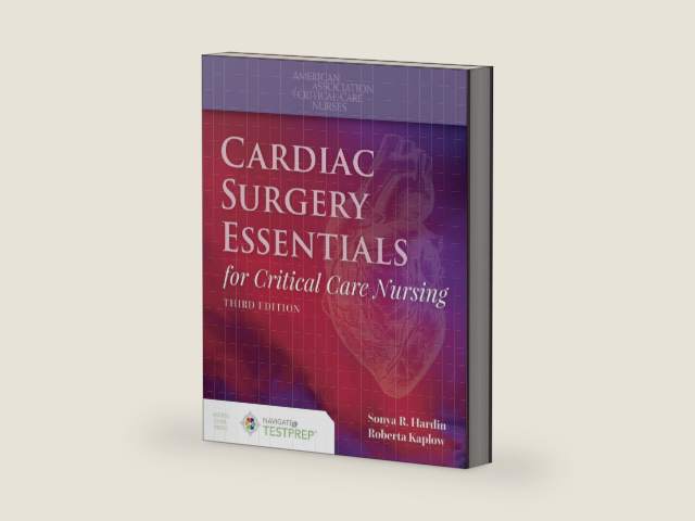Cardiac Surgery Essentials for Critical Care Nursing by Sonya R. Hardin