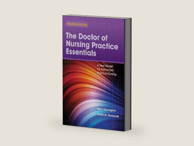 The Doctor of Nursing Practice Essentials: A New Model for Advanced Practice Nursing by Mary Zaccagnini