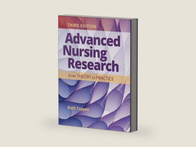 Advanced Nursing Research: From Theory to Practice: From Theory to Practice by Ruth M. Tappen