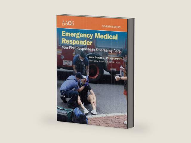 Emergency Medical Responder: Your First Response in Emergency Care 7e by American Academy of Orthopaedic Surgeons (AAOS),