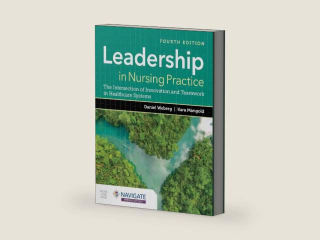 Leadership in Nursing Practice: The Intersection of Innovation and Teamwork in Healthcare Systems by Daniel Weberg
