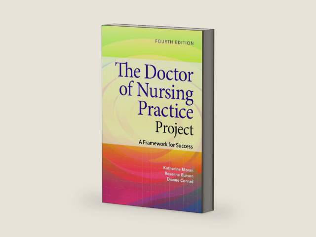 The Doctor of Nursing Practice Project: A Framework for Success by Katherine J. Moran