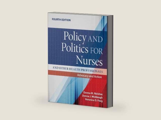 Policy and Politics for Nurses and Other Health Professionals: Advocacy and Action: Advocacy and Action by Donna M. Nickitas