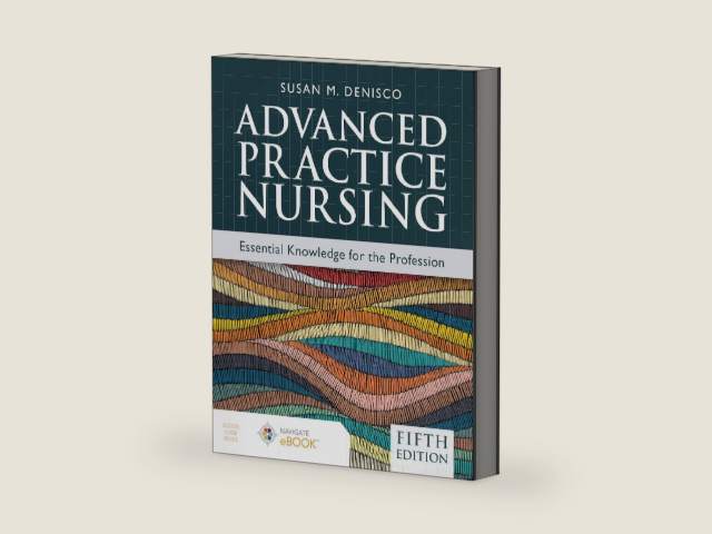Advanced Practice Nursing: Essential Knowledge for the Profession by Susan M. DeNisco