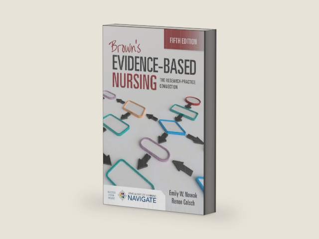 Brown's Evidence-Based Nursing: The Research-Practice Connection by Emily W. Nowak