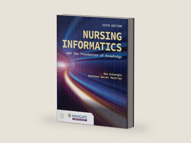 Nursing Informatics and the Foundation of Knowledge by Dee McGonigle