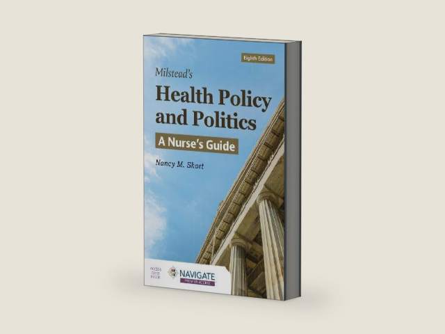 Milstead's Health Policy and Politics: A Nurse's Guide by Nancy M. Short