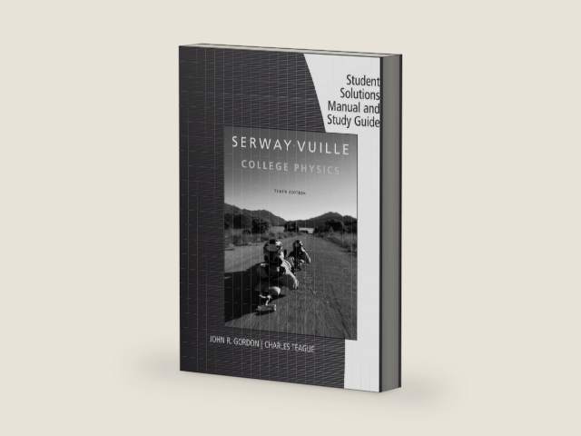 Student Solutions Manual with Study Guide, Volume 1 for Serway/Vuille's College Physics, 10th by Raymond Serway