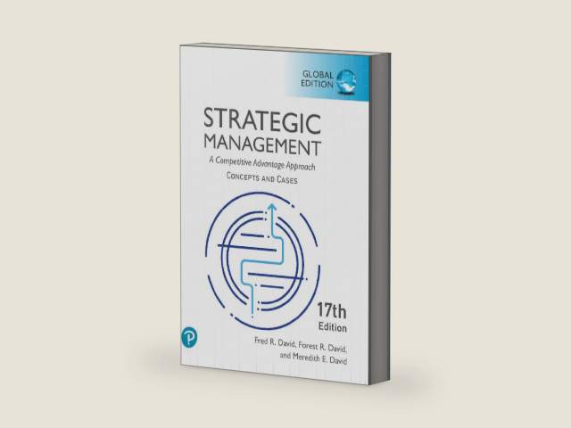 Strategic Management: A Competitive Advantage Approach, Conceptsand Cases, Global Edition by Forest David