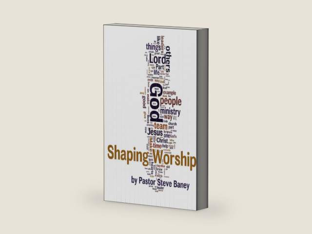 Shaping Worship - 70 Devotions For Worship Leaders and Teams by Steve Baney