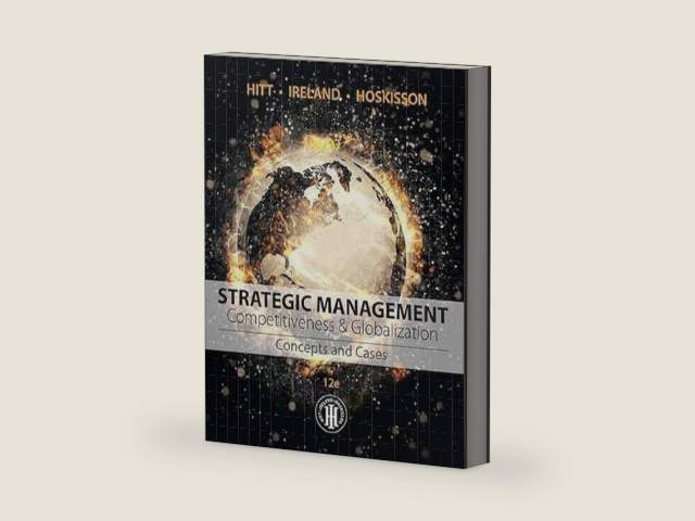 Strategic Management: Concepts and Cases: Competitiveness and Globalization (MindTap Course List) by Michael A. Hitt