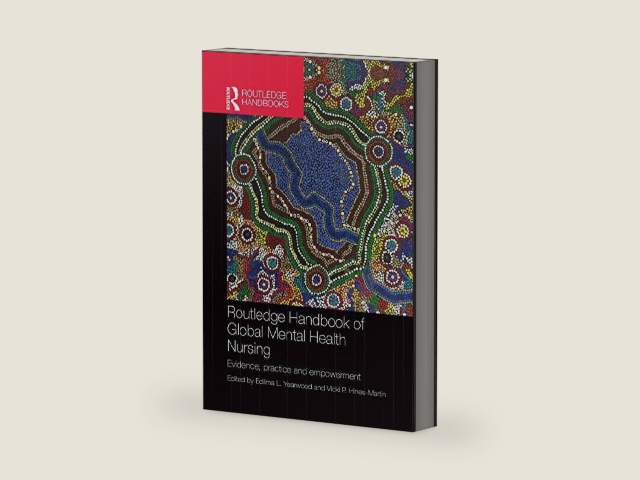Routledge Handbook of Global Mental Health Nursing: Evidence, Practice and Empowerment by Edilma Yearwood