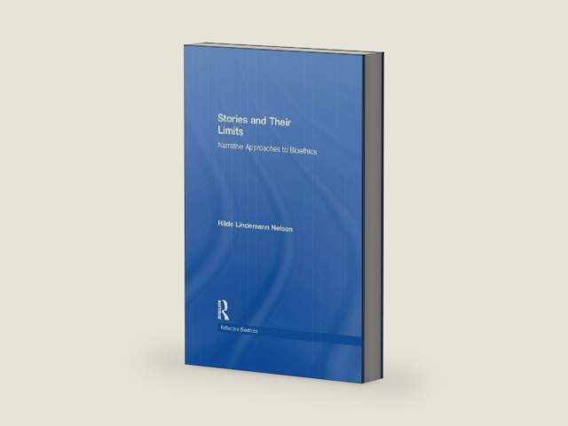 Stories and Their Limits: Narrative Approaches to Bioethics (Reflective Bioethics) by Hilde Lindemann Nelson