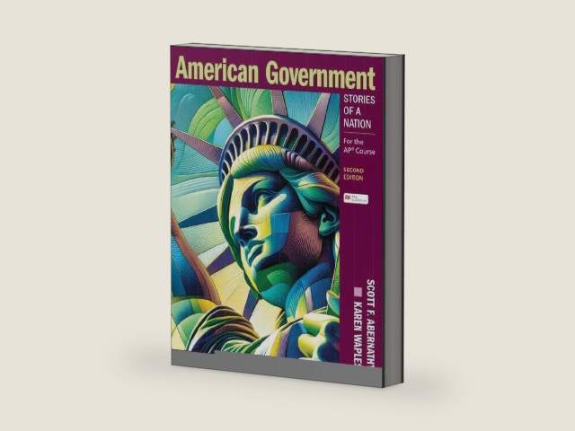 American Government: Stories of a Nation: For the AP® Course by Scott Abernathy