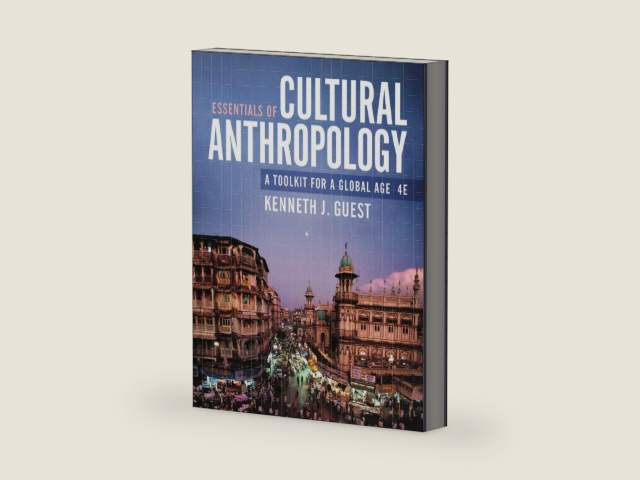 Essentials of Cultural Anthropology: A Toolkit for a Global Age by Kenneth J. Guest