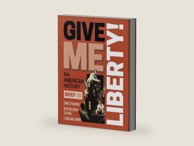 Give Me Liberty!: High School U.S. History Text by Eric Foner