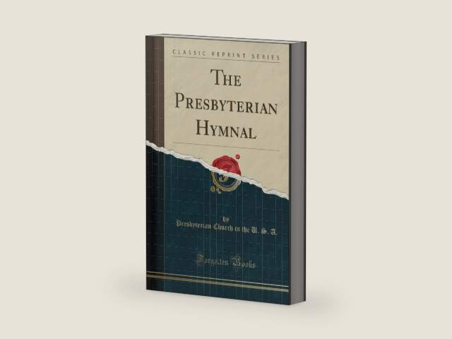 The Presbyterian Hymnal by Presbyterian Church in the U. S. A.