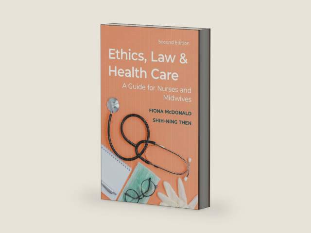 Ethics, Law and Health Care: A guide for nurses and midwives by Dr. Fiona McDonald