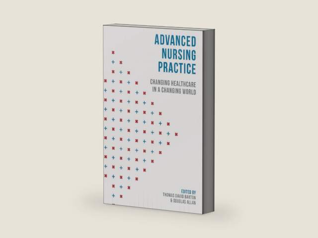 Advanced Nursing Practice: Changing Healthcare in a Changing World by Thomas David Barton