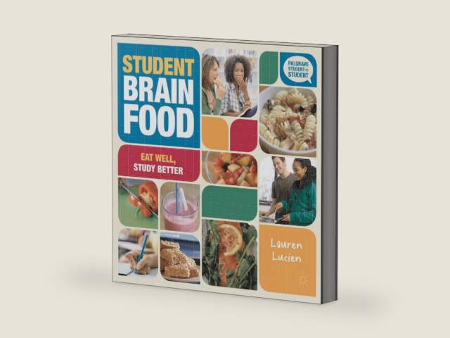 Student Brain Food: Eat Well, Study Better (Student to Student) by Lauren Lucien