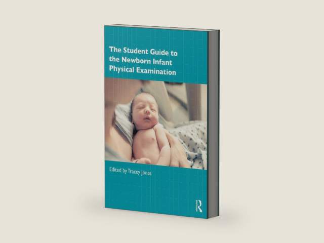 The Student Guide to the Newborn Infant Physical Examination by Tracey Jones