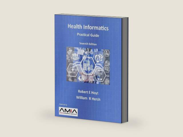 Health Informatics: Practical Guide Seventh Edition by William R. Hersh