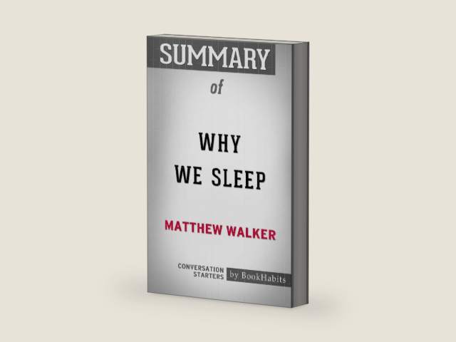 Summary of Why We Sleep by Matthew Walker: Conversation Starters by BookHabits