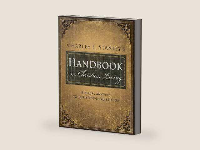 Charles Stanley's Handbook for Christian Living: Biblical Answers to Life's Tough Questions by Charles F. Stanley