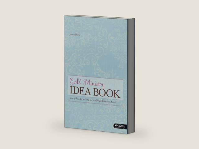 Girls' Ministry Idea Book: Ideas for Reaching and Teaching Girls in Your Church by Jimmie Davis