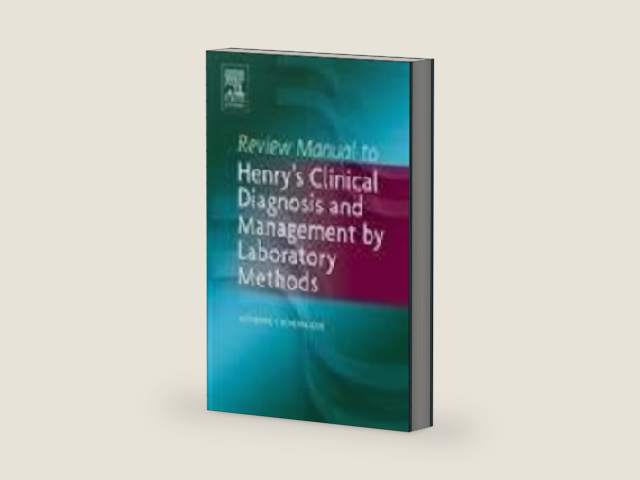 Review Manual to Henry's Clinical Diagnosis and Management by Laboratory Methods by Katherine I. Schexneider MD