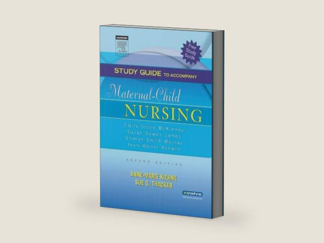Study Guide to Accompany Maternal-Child Nursing by Emily Slone McKinney MSN RN C
