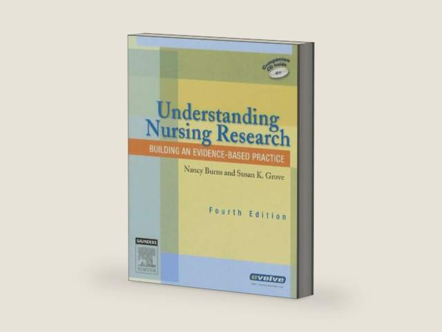 Understanding Nursing Research: Building an Evidence-Based Practice by Nancy Burns PhD RN FCN FAAN