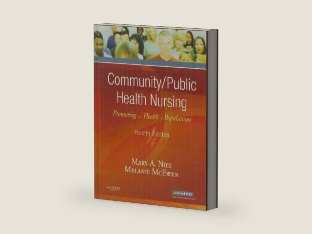 Community/Public Health Nursing: Promoting the Health of Populations by Mary A. Nies PhD RN FAAN FAAHB